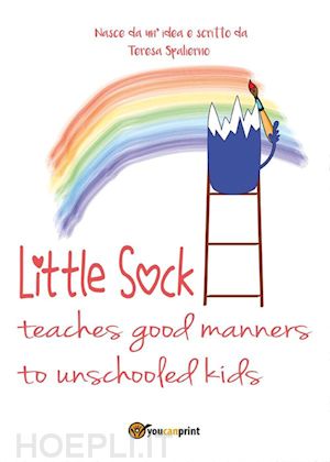 teresa spalierno - little sock teaches good manners to unschooled kids