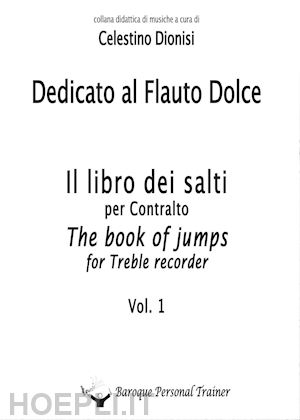 dionisi celestino - dedicato al flauto dolce. i salti per contralto. vol. 1