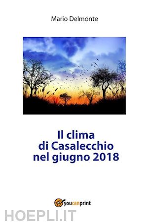 mario delmonte - il clima di casalecchio di reno nel giugno 2018