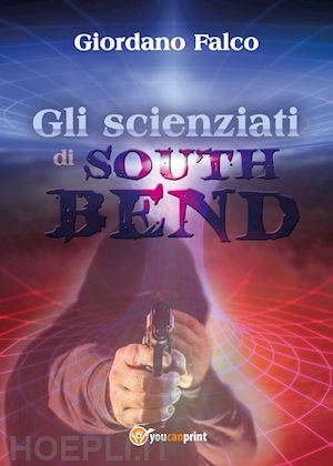 falco giordano - gli scienziati di south bend