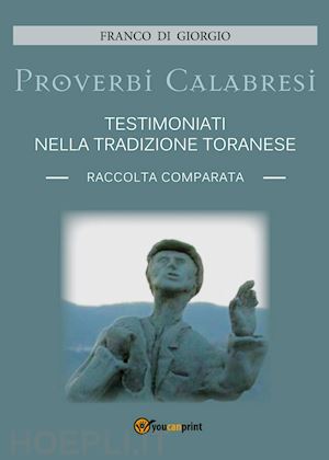 di giorgio franco - proverbi calabresi testimoniati nella tradizione toranese