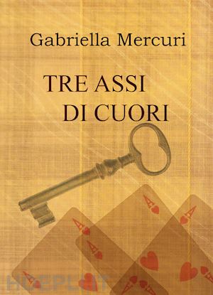 mercuri gabriella - tre assi di cuori