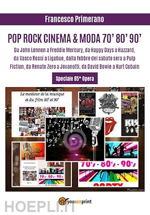 primerano francesco - pop, rock, cinema & moda '70, '80, '90