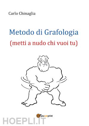 chinaglia carlo - metodo di grafologia (metti a nudo chi vuoi tu)