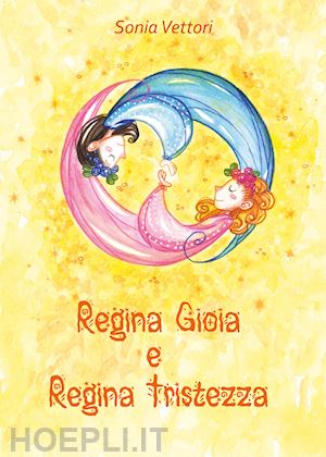 vettori sonia - regina gioia e regina tristezza