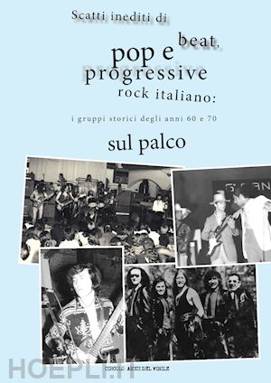 circolo amici del vinile - scatti inediti di beat, pop e progressive rock italiano vol. 1