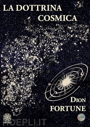 dion fortune - la dottrina cosmica