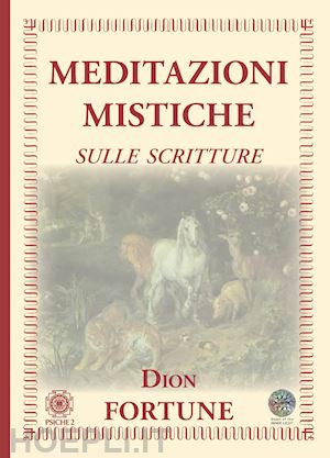 fortune dion - meditazioni mistiche - sulle scritture