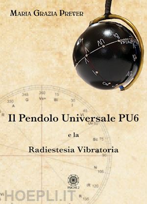 prever maria grazia - il pendolo universale pu6 e la radiestesia vibratoria