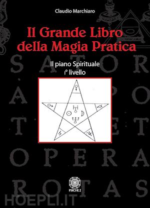 marchiaro claudio - il grande libro della magia pratica