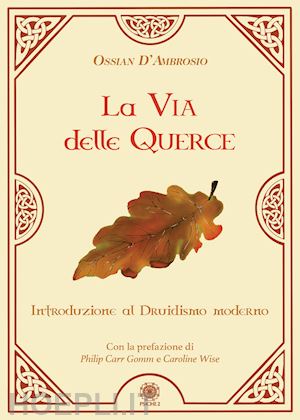 d'ambrosio ossian - la via delle querce. introduzione al druidismo moderno