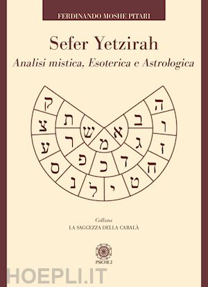 pitari ferdinando moshe - sefer yetzirah. analisi mistica, esoterica e astrologica