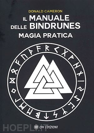 cameron donald - il manuale delle bindrunes. magia pratica