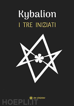 i tre iniziati - kybalion