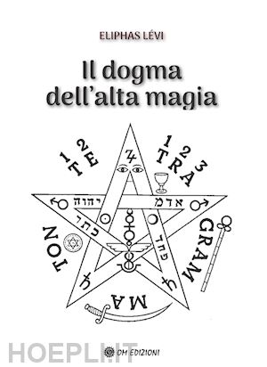 levi eliphas - il dogma dell'alta magia