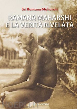 ramana maharshi - ramana maharshi e la verita' rivelata