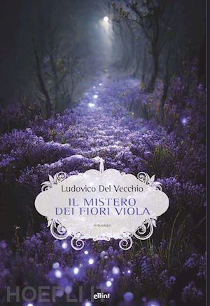 del vecchio ludovico - il mistero dei fiori viola