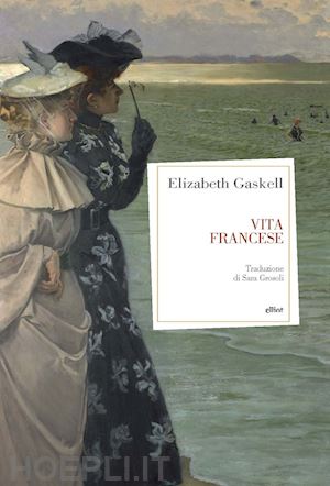 gaskell elizabeth - vita francese