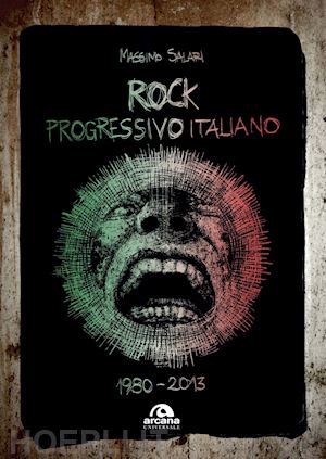 salari massimo - rock progressivo italiano. 1980-2013
