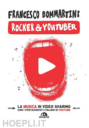 bommartini francesco - rocker & youtuber. la musica in video sharing