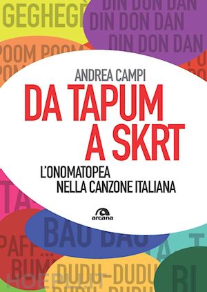 campi andrea - da tapum a sktr. l'onomatopea nella canzone italiana