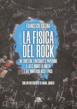 gallina francesco - la fisica del rock