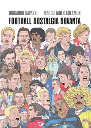 cavassi riccardo; tailamun marco tarek - football nostalgia novanta