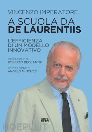 imperatore vincenzo - a scuola da de laurentiis. l'efficienza di un modello innovativo