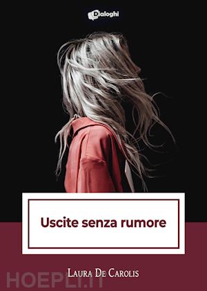 de carolis laura - uscite senza rumore