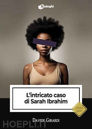 girardi davide - l'intricato caso di sarah ibrahim