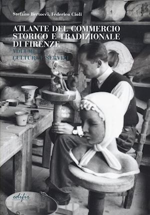 bertocci stefano; cioli federico - guida attività economiche fiorentine. ediz. bilingue. vol. 1: cultura e servizi-atlante firenze