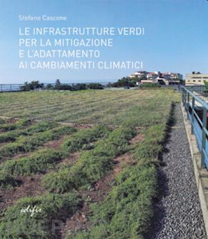 cascone stefano - infrastrutture verdi per la mitigazione e l'adattamento ai cambiamenti climatici