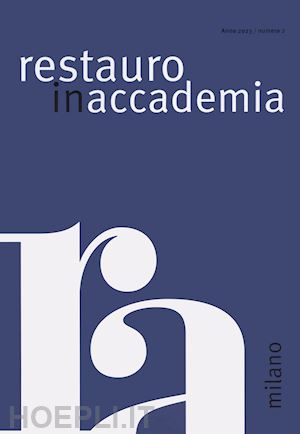 palandri m. c.(curatore); sansonetti antonio(curatore) - restauro in accademia (2022). ediz. illustrata. vol. 2: milano