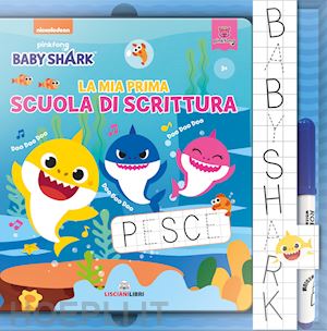 aa.vv. - la mia prima scuola di scrittura. baby shark. ediz. a colori. con gadget