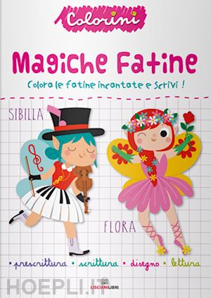 aa.vv. - magiche fatine. prescrittura. colorini. ediz. a colori