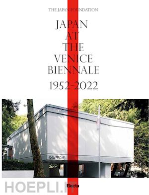 aa.vv. - japan at the venice biennale 1952-2022