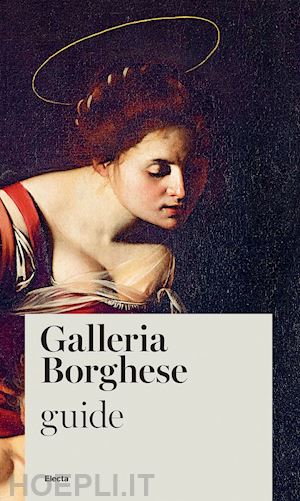 Galleria Borghese. Guide (English Edition) - Cappelletti Francesca