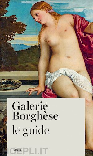 cappelletti francesca - galerie borghese. le guide (french edition)
