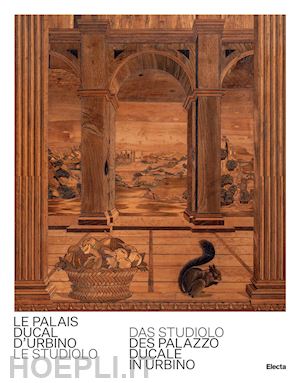 russo giovanni - le palais ducal d'urbino. le studiolo-das studiolo des palazzo ducale in urbino. ediz. bilingue