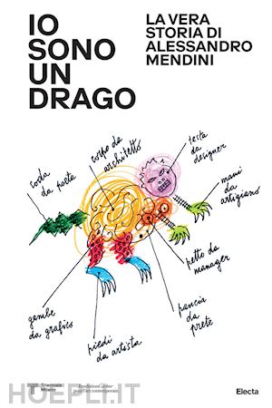 irace f. (curatore) - io sono un drago. la vera storia di alessandro mendini. ediz. illustrata