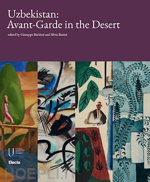 burini silvia; barbieri giuseppe - uzbekistan: avant-garde in the desert