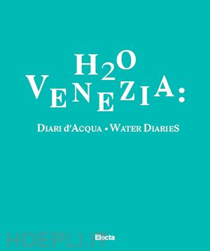 hoffmann mara - h2o venezia: diari d'acqua - water diaries
