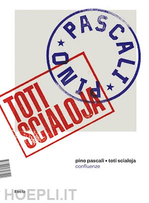 boragina f. (curatore); morra e. (curatore) - pino pascali. toti scialoja. confluenze