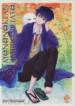 wazawa kiri - mononokean l'imbronciato. vol. 6