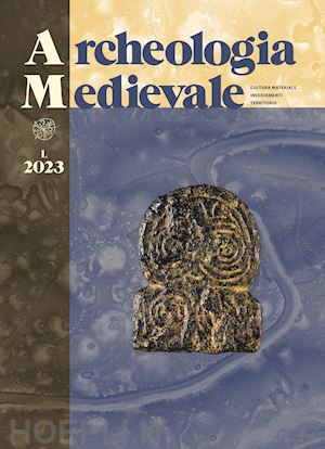 molinari a. (curatore); wickham c. (curatore) - archeologia medievale (2023). vol. 50: «scienze dure», storia e archeologia del medioevo: verso nuovi paradigmi?-«hard sciences», history and archaeology of the middle ages: towards new paradigms