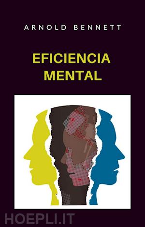 arnold bennett - eficiencia mental (traducido)