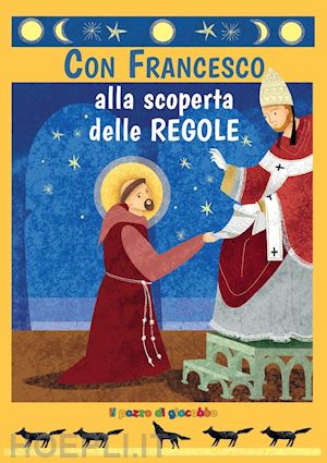 baffetti barbara - con francesco alla scoperta delle regole. ediz. illustrata