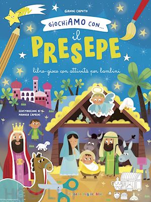 caputo gianni; caprini manola - giochiamo con... il presepe. ediz. illustrata