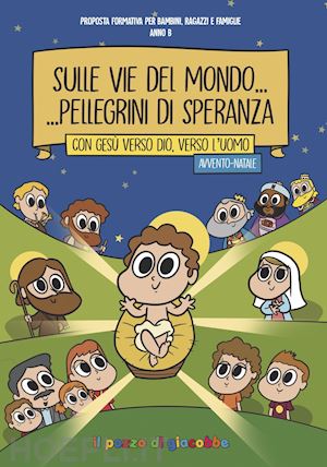 diocesi di cefalu' (curatore) - sulle vie del mondo... pellegrini di speranza. con gesu' verso dio, verso l'uomo