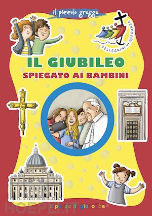 mazzia annamaria - il giubileo spiegato ai bambini. ediz. illustrata